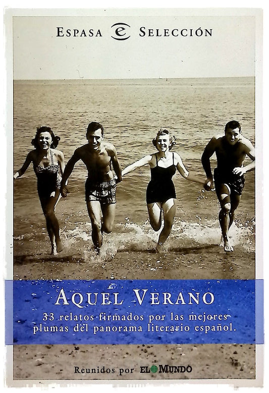 Aquel verano 33 relatos firmados por las mejores plumas del panorama literario español