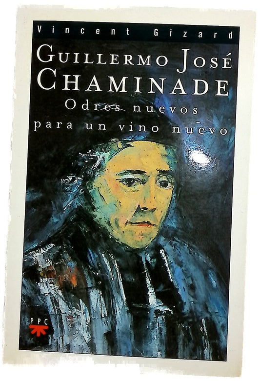 Guillermo José Chaminade odres nuevos para un vino nuevo