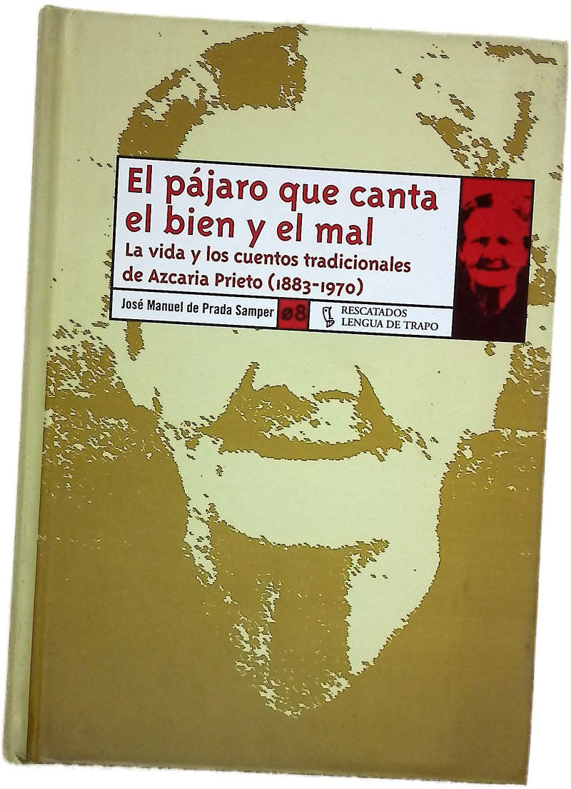 El pájaro que canta el bien y el mal la vida y los cuentos tradicionales de Azcaria Prieto (1883-1970)