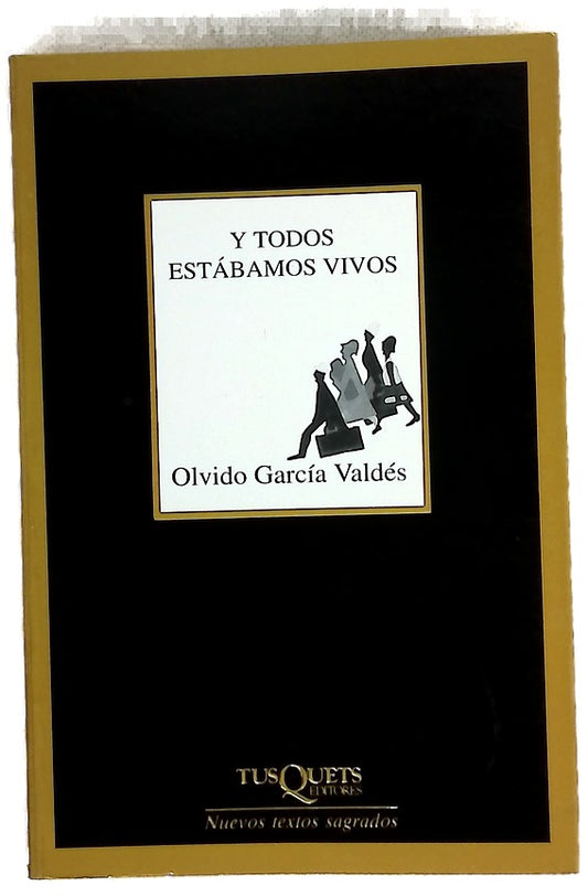 Y todos estábamos vivos
