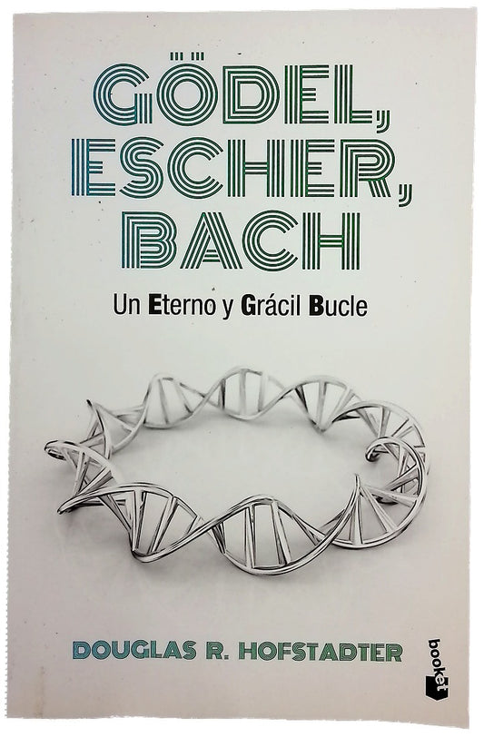 Gödel, Escher, Bach : un eterno y grácil bucle