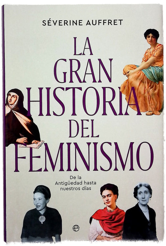 La gran historia del feminismo : de la antigüedad hasta nuestros días