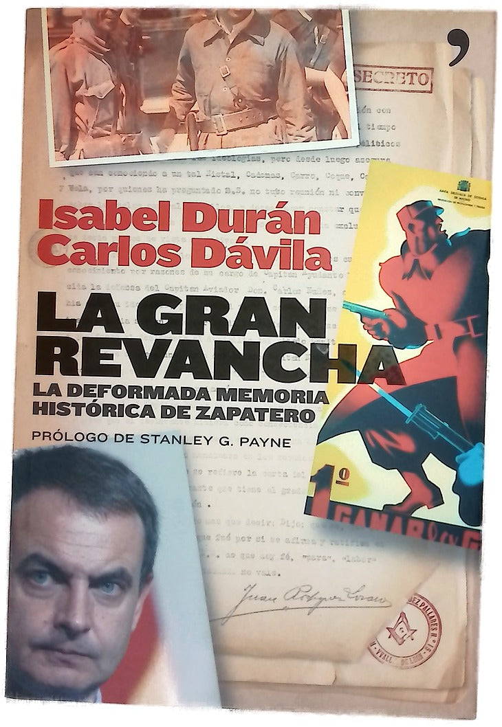 La gran revancha la deformada memoria histórica de Zapatero