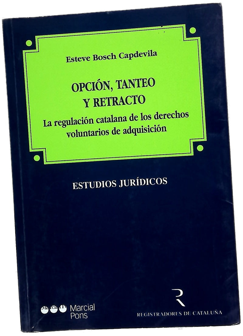 Opción, tanteo y retracto la regulación catalana de los derechos voluntarios de adquisición