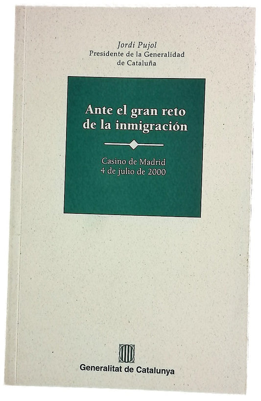 Ante el gran reto de la inmigración Casino de Madrid, 4 de julio de 2000