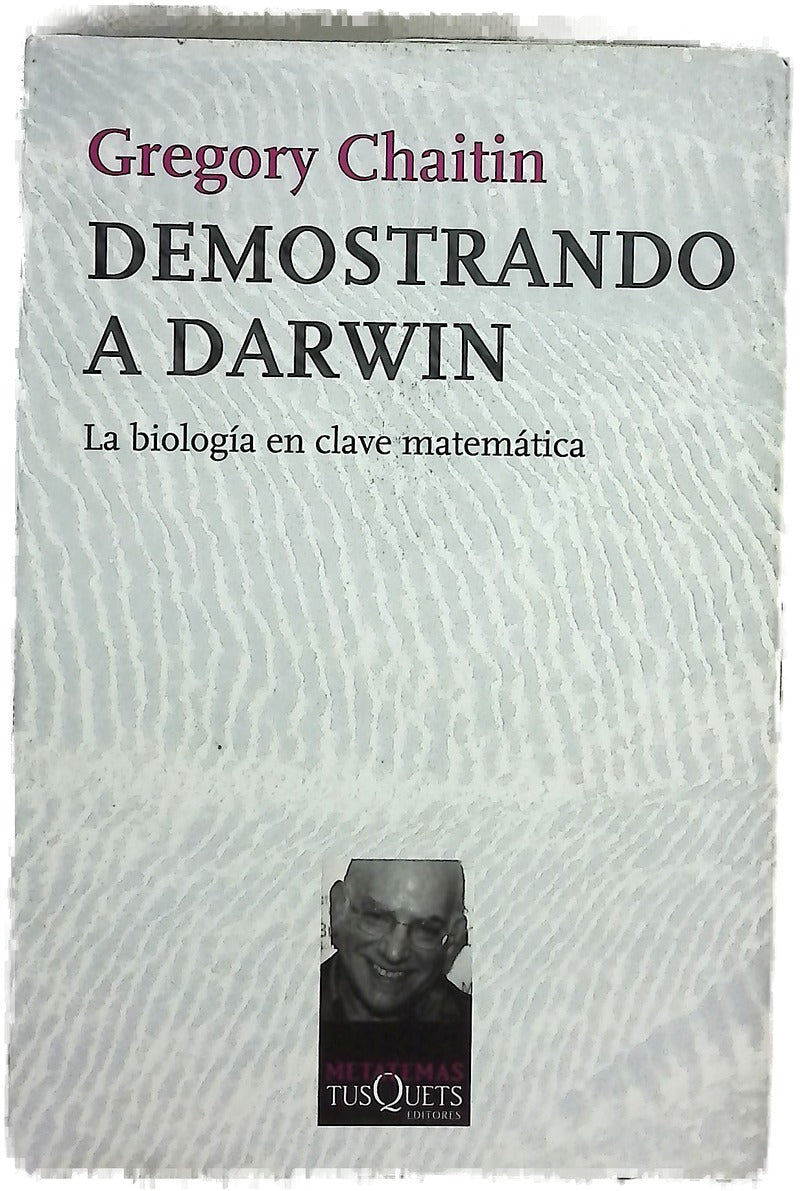 Demostrando a Darwin : la biología en clave matemática