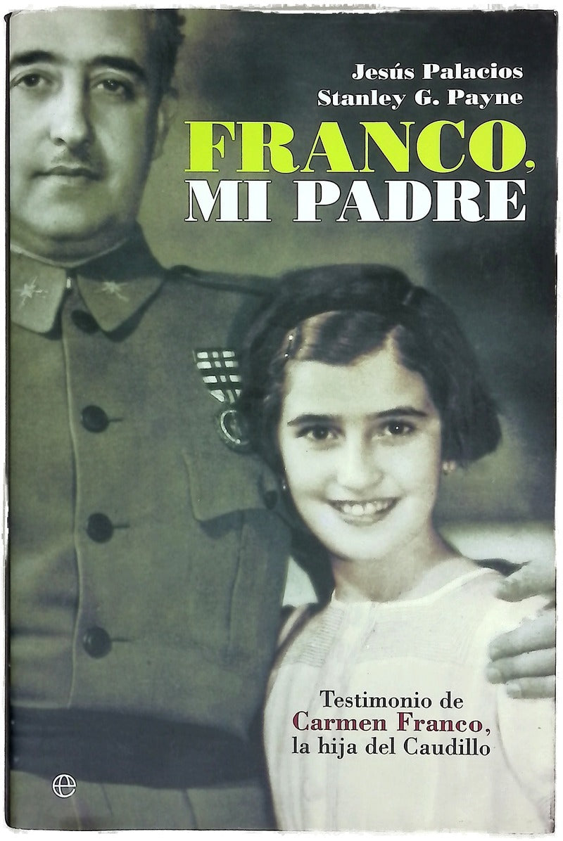 Franco, mi padre testimonio de Carmen Franco, la hija del Caudillo