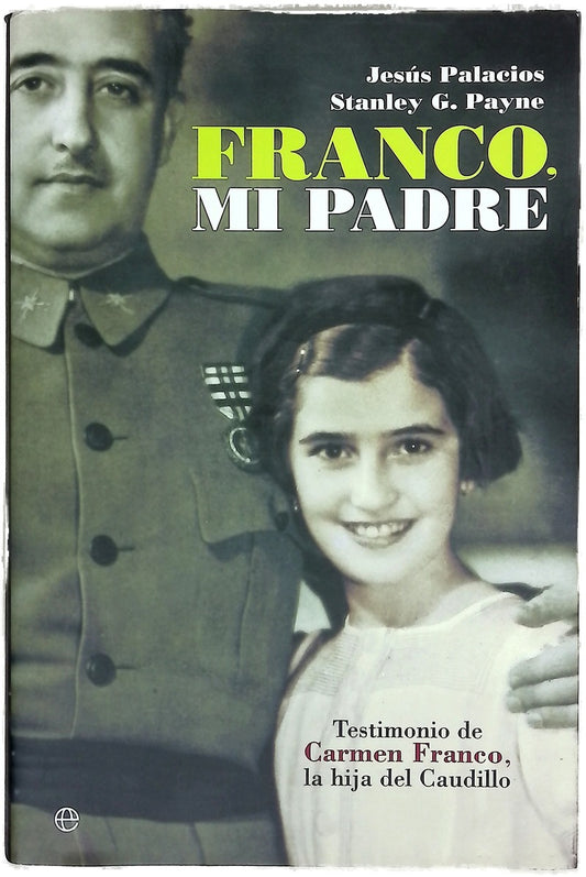 Franco, mi padre testimonio de Carmen Franco, la hija del Caudillo