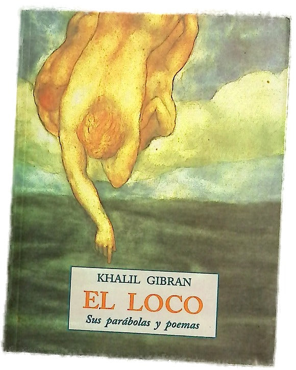 El loco sus parábolas y poemas