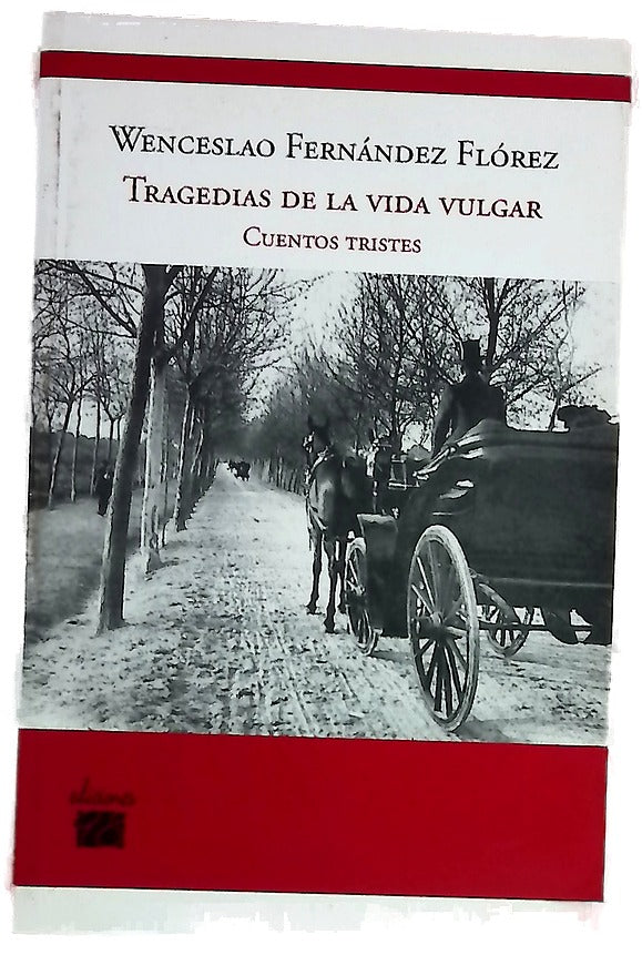 Tragedias de la vida vulgar cuentos tristes