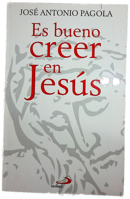 Es bueno creer en Jesús