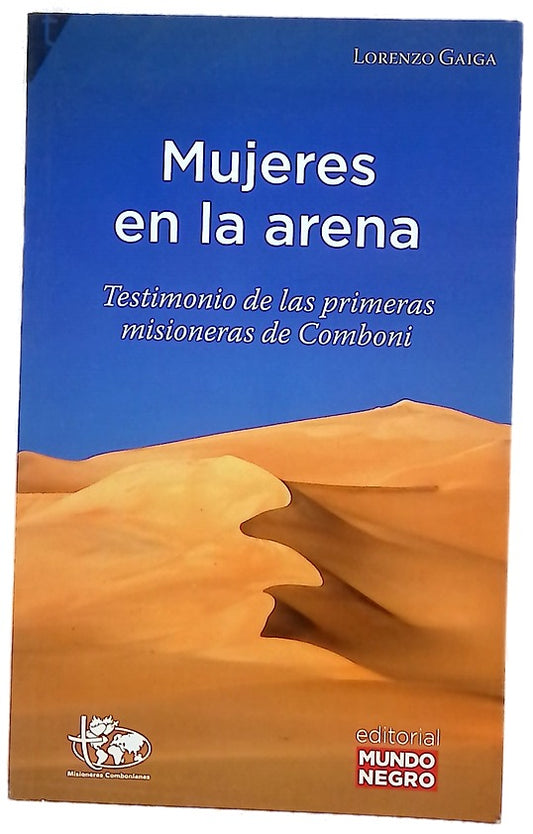 Mujeres en la arena : testimonios de las primeras misioneras de Comboni