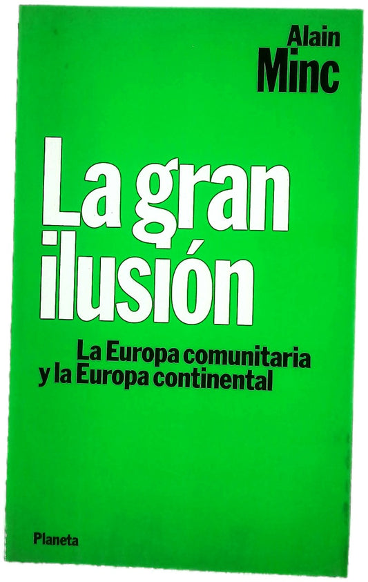 La gran ilusión la Europa comunitaria y la Europa continental