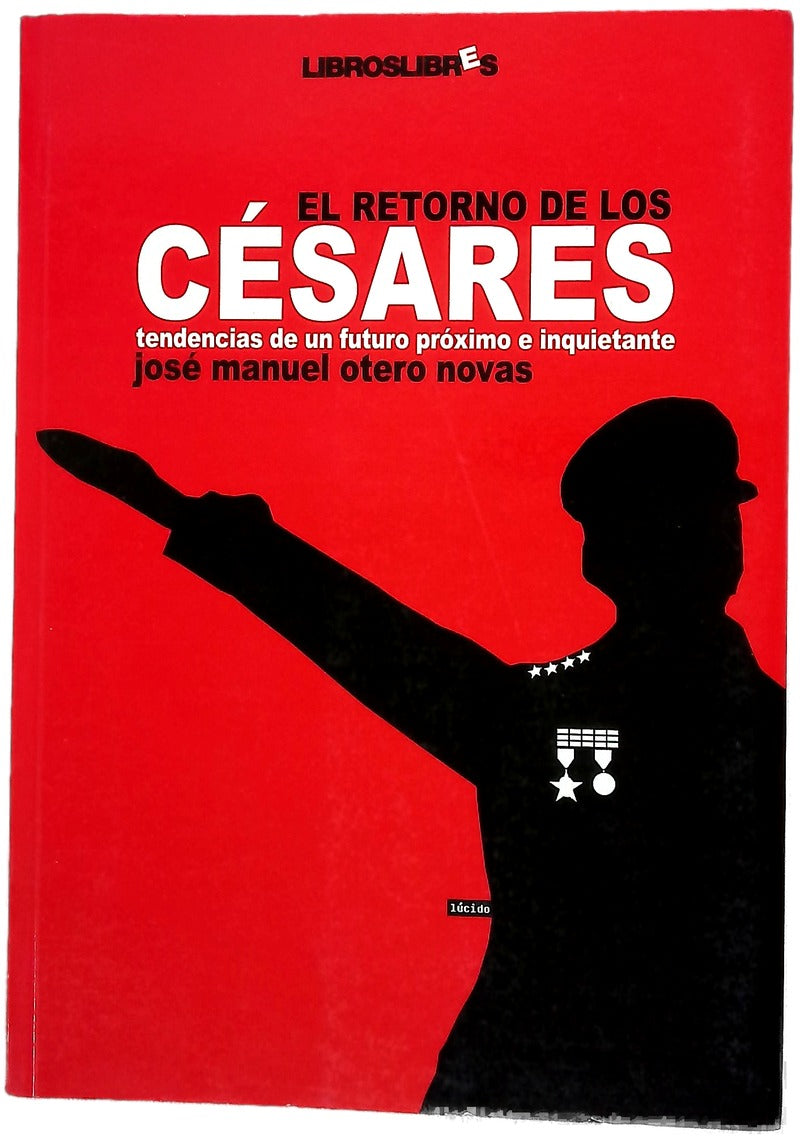 El retorno de los Césares tendencias de un futuro próximo e inquietante