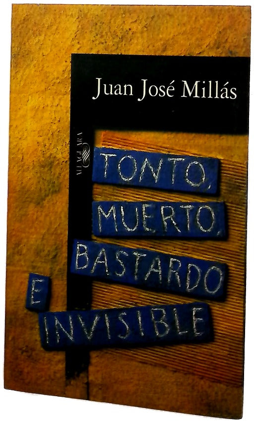 Tonto, muerto, bastardo e invisible