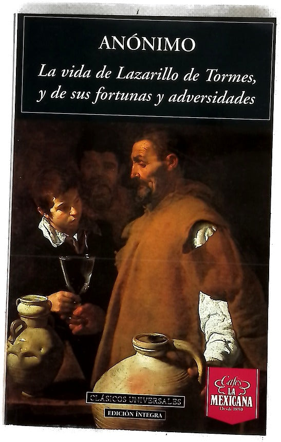 La vida de Lazarillo de Tormes, y de sus fortunas y adversidades