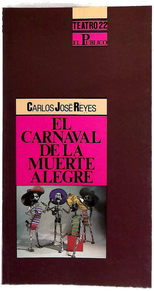 El carnaval de la muerte alegre : (periplo de Balboa y Pedrarias)