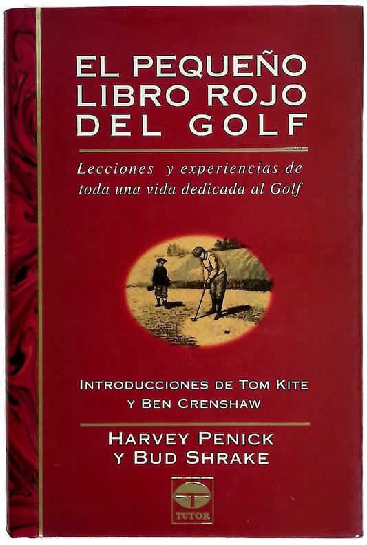 El pequeño libro rojo del golf lecciones y experiencias de toda una vida dedicada al golf