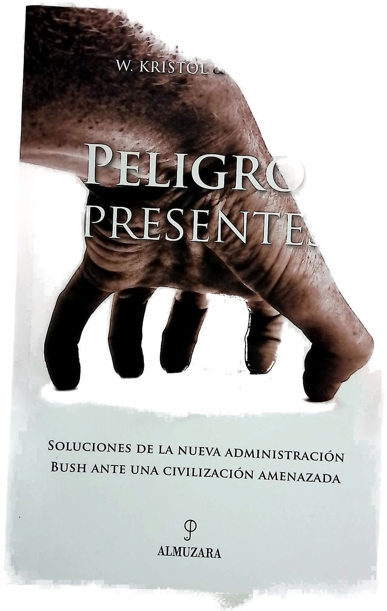 Peligros presentes soluciones de la nueva administración Bush ante una civilización amenazada