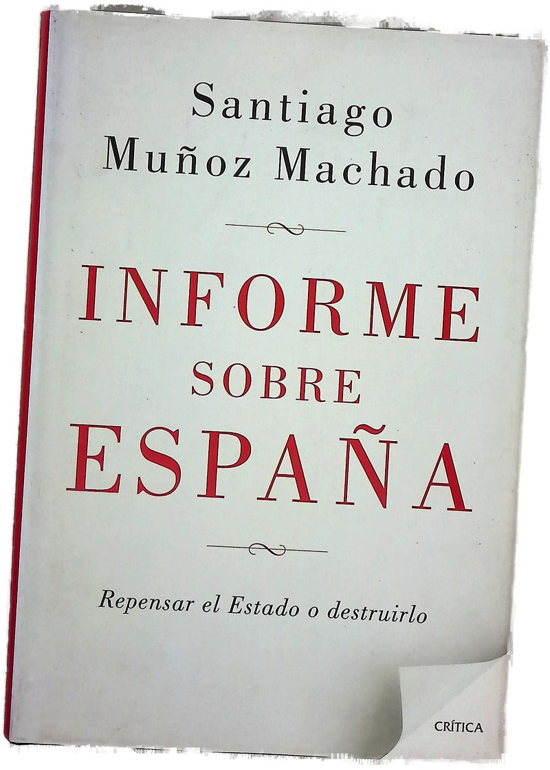 Informe sobre España : repensar el Estado o destruirlo