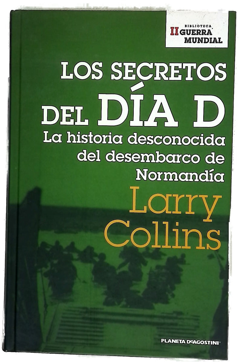 Los secretos del Día D la historia desconocida del desembarco de Normandía