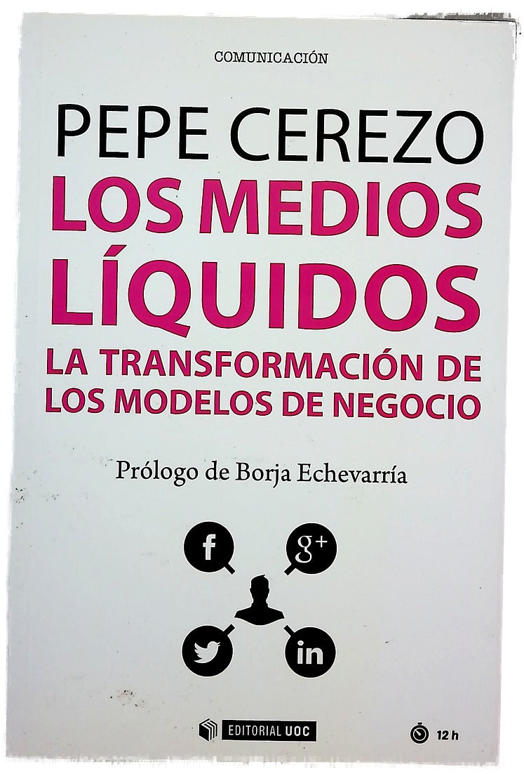 Los medios líquidos : la transformación de los modelos de negocio