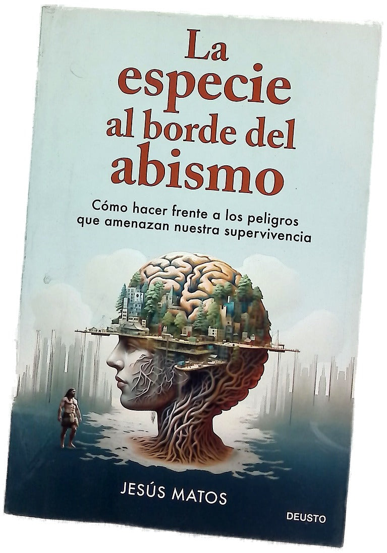La especie al borde del abismo : cómo hacer frente a los peligros que amenazan nuestra supervivencia