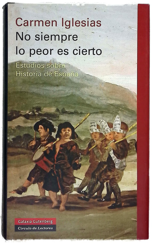 No siempre lo peor es cierto estudios sobre historia de España