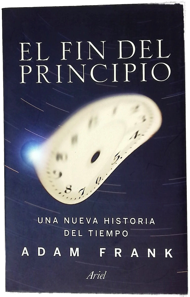 El fin del principio : una nueva historia del tiempo
