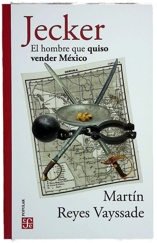 Jecker : El hombre que quiso vender México