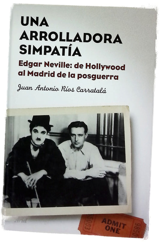 Una arrolladora simpatía Edgar Neville, de Hollywood al Madrid de la posguerra