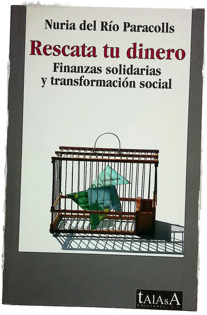 Rescata tu dinero finanzas solidarias y transformación social