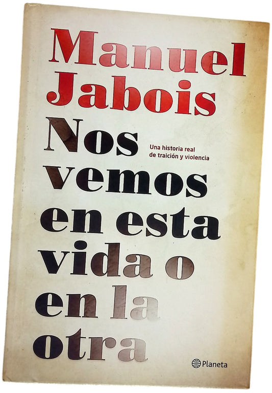Nos vemos en esta vida o en la otra