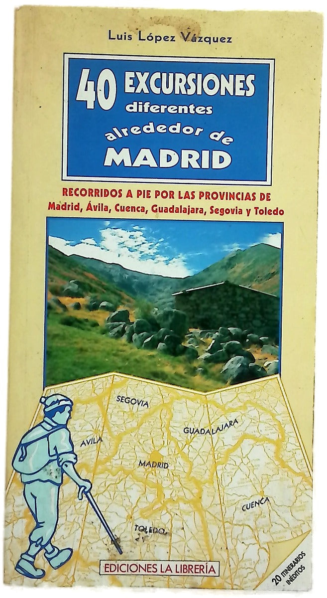 40 excursiones diferentes alrededor de Madrid recorridos a pie por las provincias de Madrid, Ávila, Cuenca, Guadalajara, Segovia y Toledo