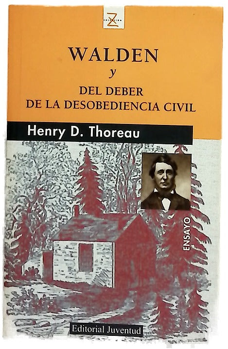 Walden o La vida en los bosques Del deber de la desobediencia civil