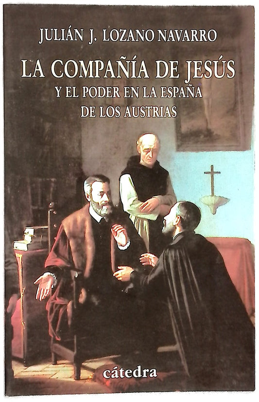 La Compañía de Jesús y el poder en la España de los Austrias