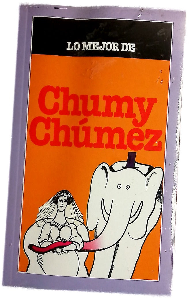 Lo mejor de Chumy Chúmez