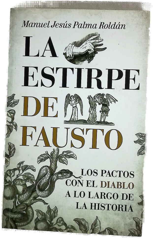La estirpe de Fausto : los pactos con el diablo a través de la Historia