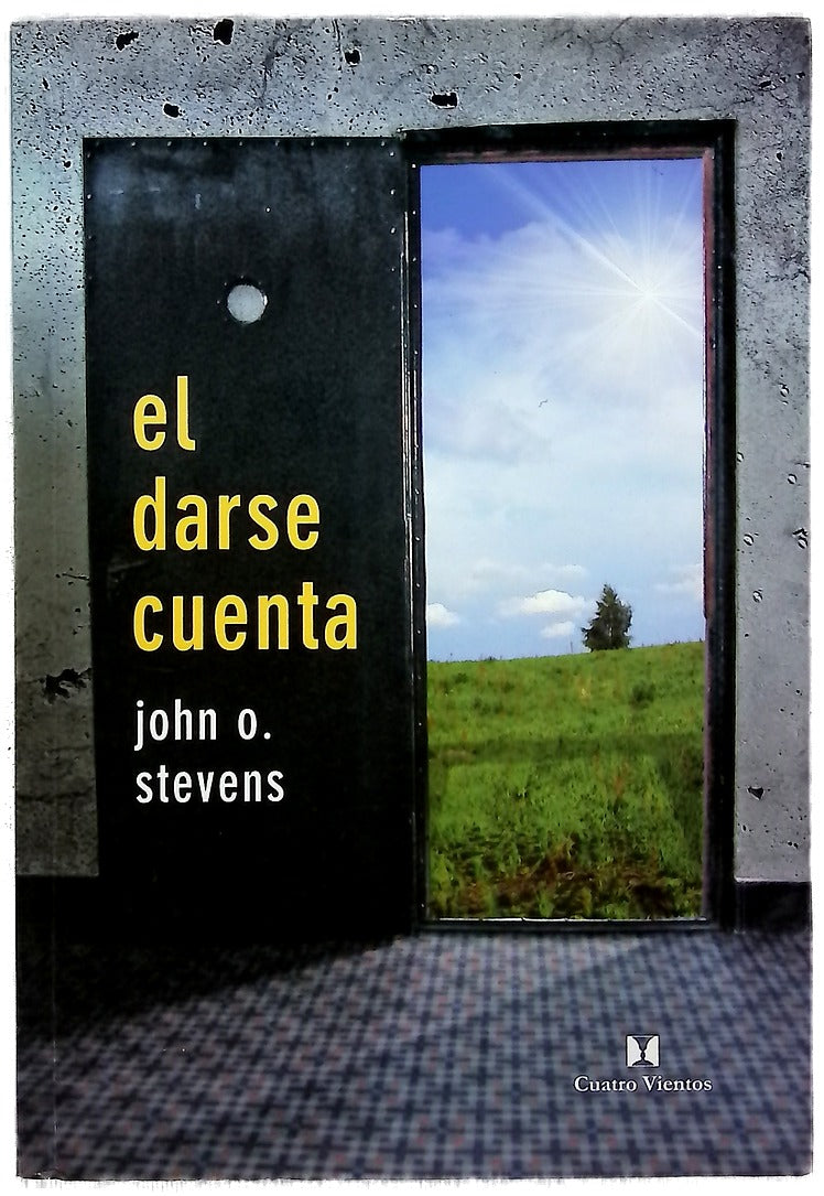 El darse cuenta. Ejercicios y experimentos en terapia gestaltica.