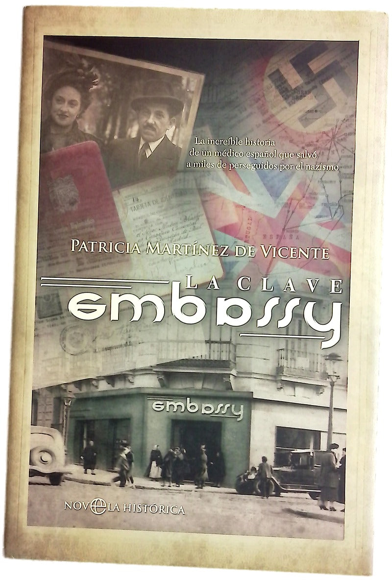 La clave Embassy la increíble historia de un médico español que salvó a miles de perseguidos por el nazismo