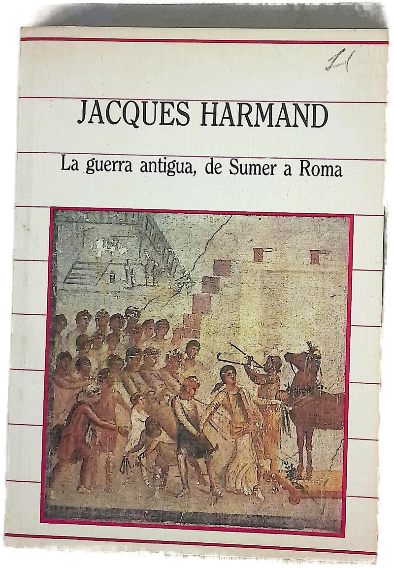 La guerra antigua, de Sumer a Roma