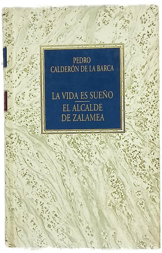 La vida es sueño El alcalde de Zalamea