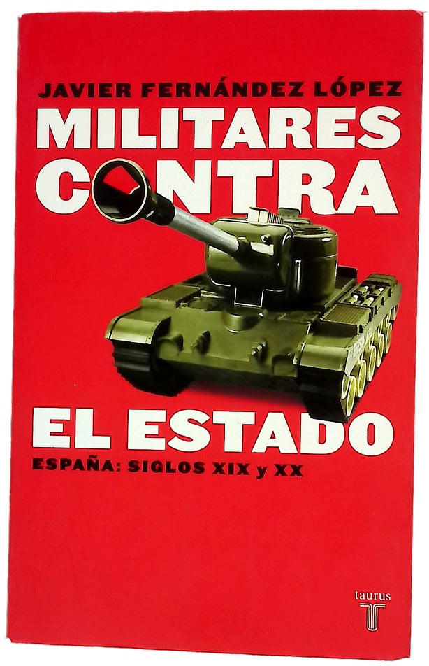 Militares contra el Estado España : siglos XIX y XX
