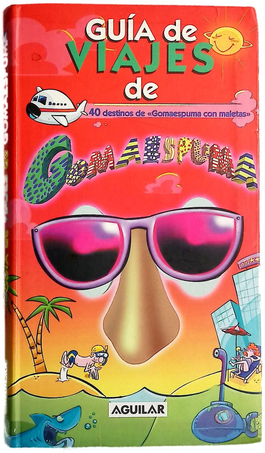 Guía de viajes de Gomaespuma 40 destinos de "Gomaespuma con maletas"
