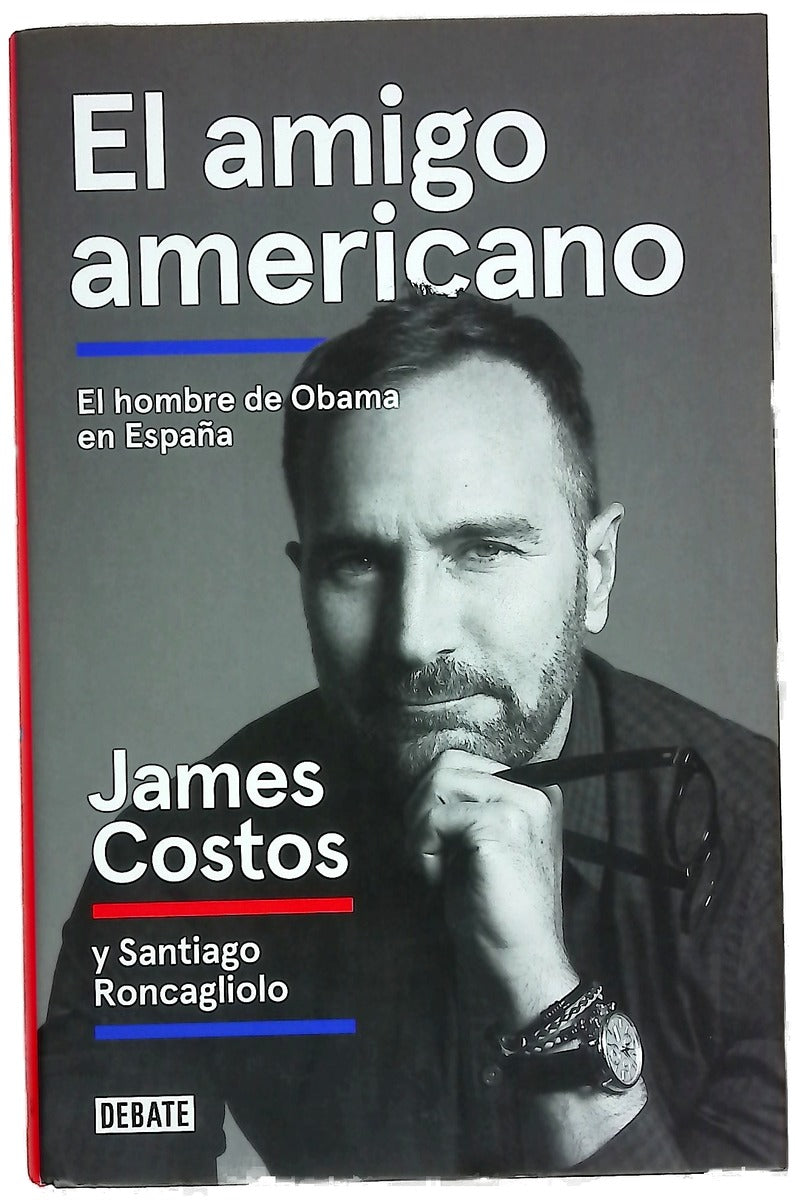 El amigo americano : el hombre de Obama en España