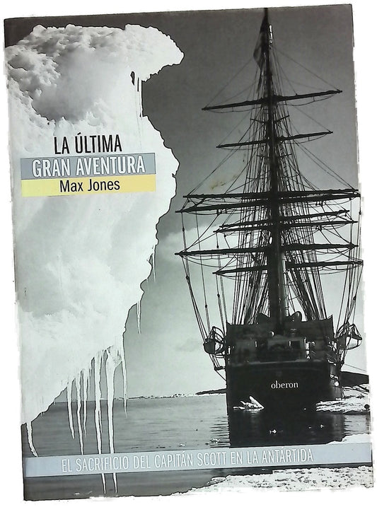 La última gran aventura el sacrificio del capitán Scott en la Antártida