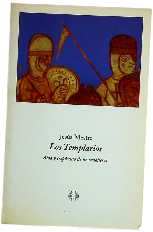 Los templarios alba y crepúsculo de los caballeros
