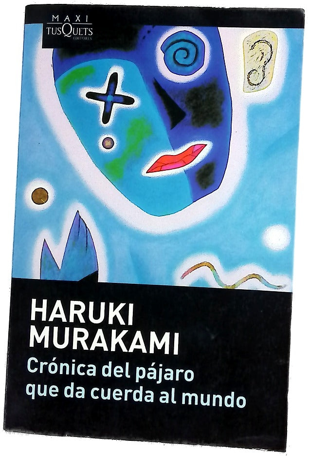 Crónica del pájaro que da cuerda al mundo