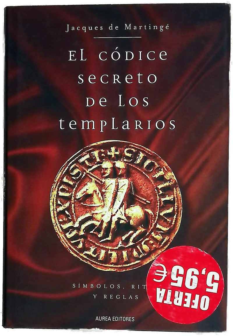 El códice secreto de los templarios símbolos, ritos y reglas