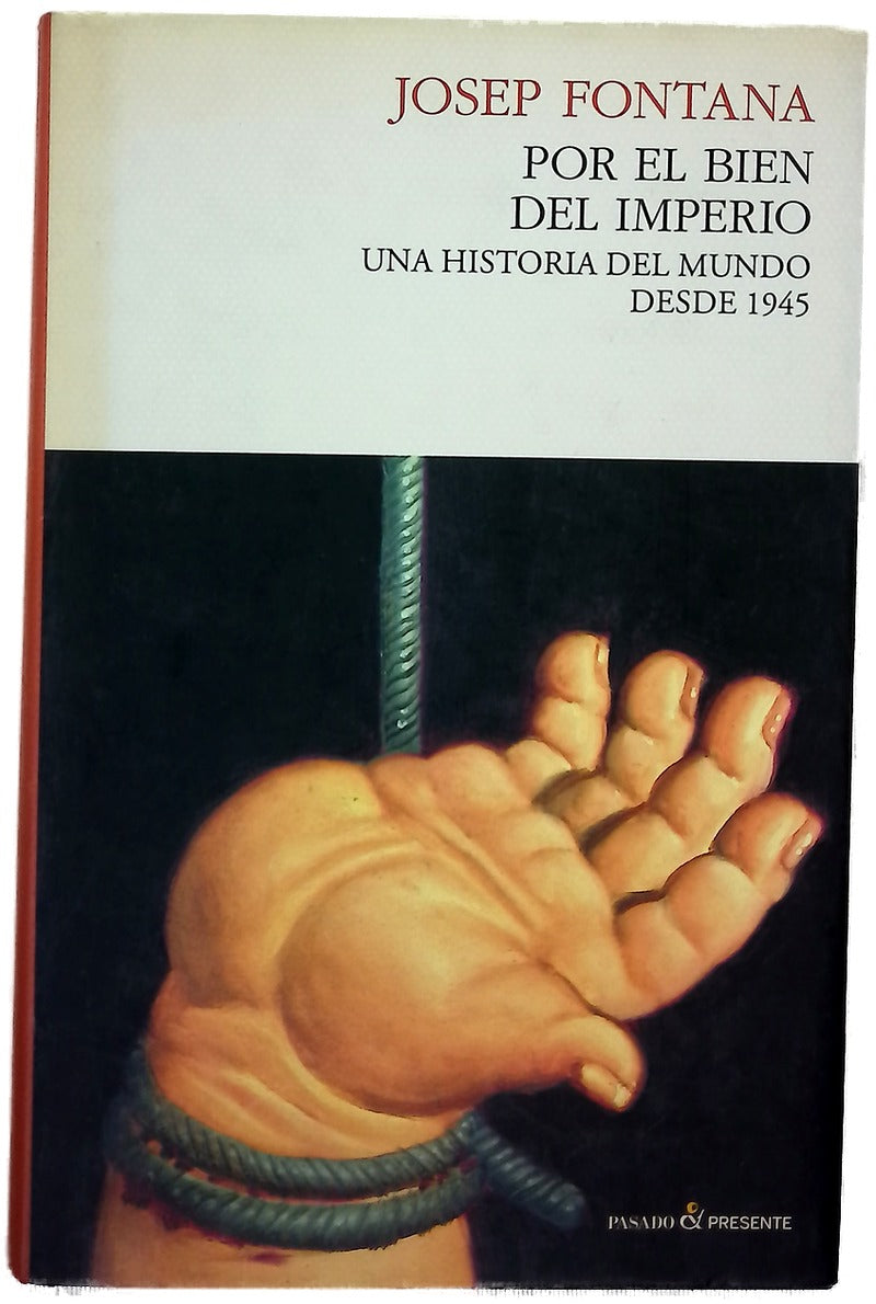 Por el bien del imperio : una historia del mundo desde 1945